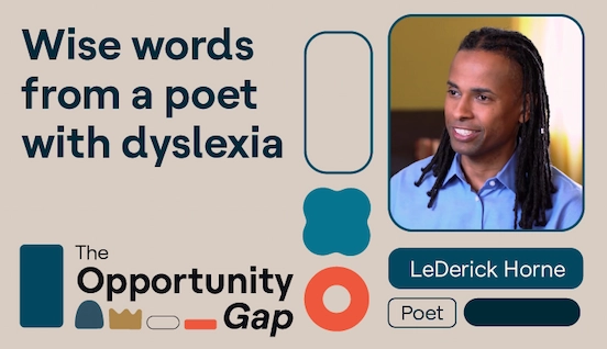 Wisdom for families from LeDerick Horne, poet with dyslexia